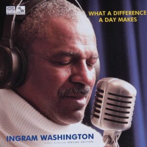What a difference a day makes -Ingram Washington